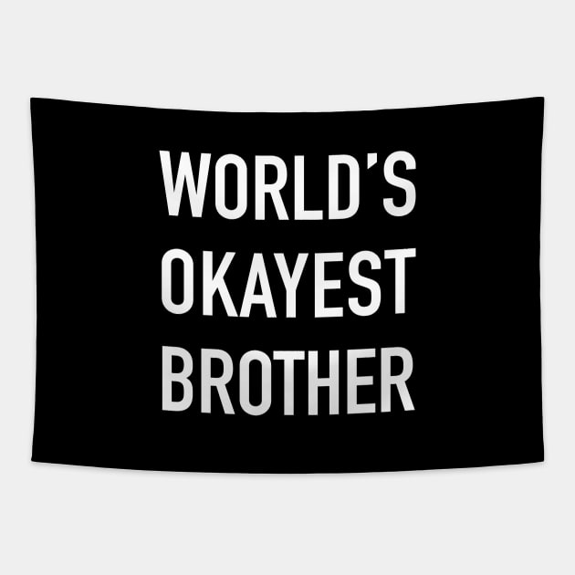 World's Okayest Brother White Typography Tapestry by DailyQuote