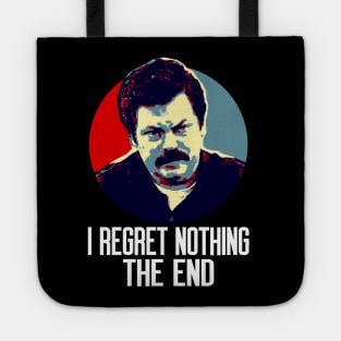 I Regret Nothing. The End. Tote