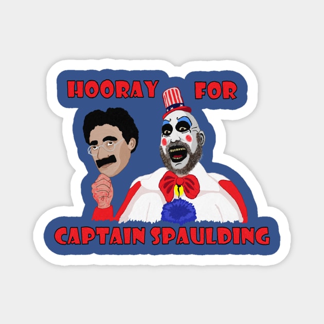 Hooray for Captain Spaulding! Magnet by DeliciousAmbiguity