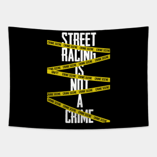 Street racing is not a crime Tapestry