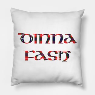 Dinna Fash Outlander Tartan Fancy Pillow