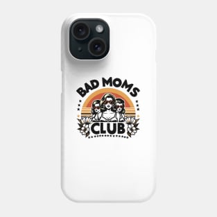 Bad Moms Club Phone Case