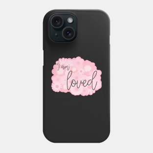 I am loved pink Phone Case