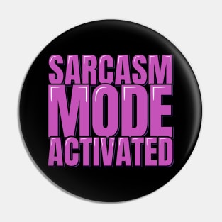 Funny Saying Sarcasm Mode Activated Pin