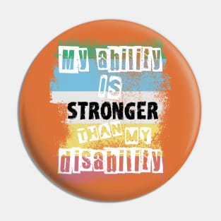 Disability Pride: My Ability is Stronger than My Disability Pin