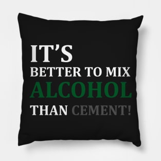 ALCOHOL OR CEMENT T-SHIRT Pillow