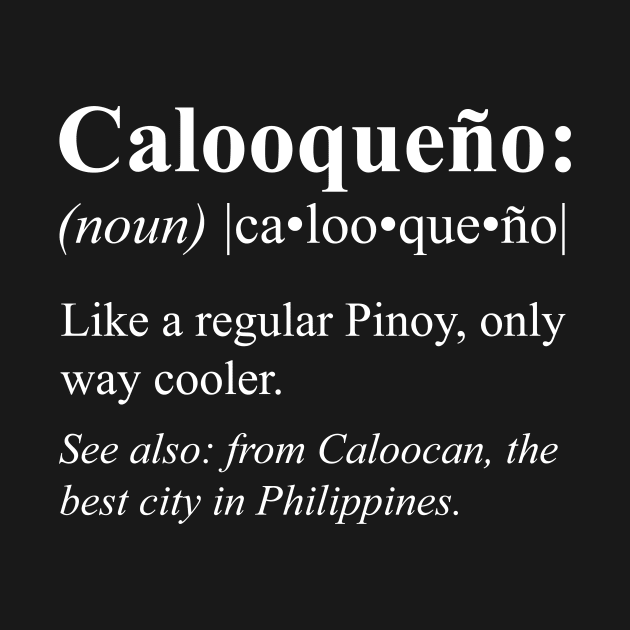 Pinoy Caloocan Philippines Gift - Calooqueño Definition by HispanicStore