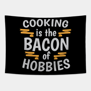 Cooking Is The Bacon Of Hobbies Cool Creative Beautiful Typography Design Tapestry