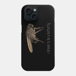 I dream to be a butterfly. Phone Case