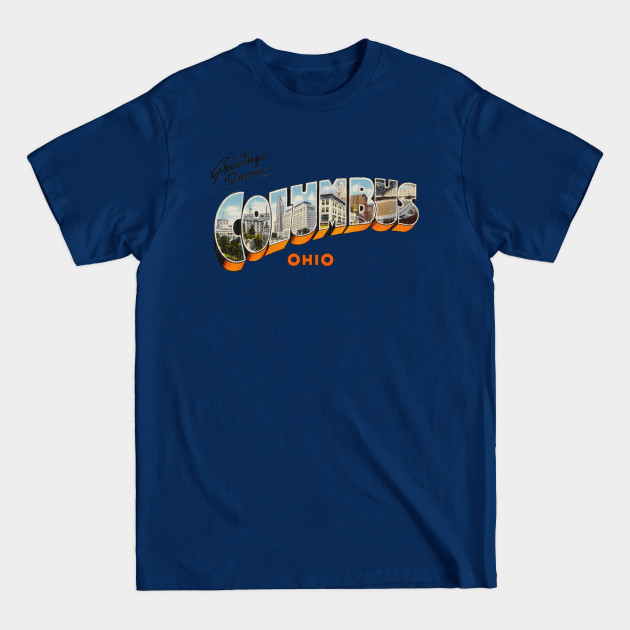 Discover Greetings from Columbus Ohio - Columbus Ohio - T-Shirt