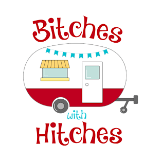 Bitches with Hitches T-Shirt