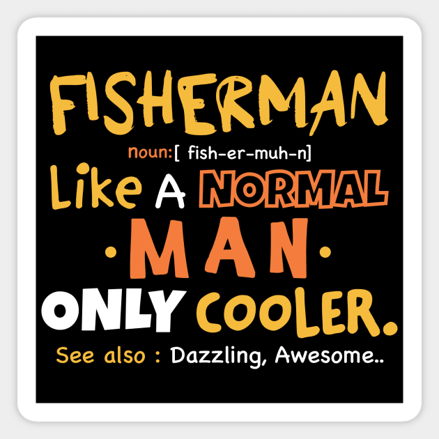 Fisherman definition / funny fisherman gifts - Fisherman Gift - Sticker
