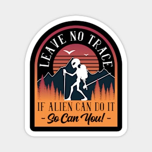 Leave No Trace Alien Ufo Camping Hiking Trail Outdoors Magnet
