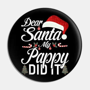 Dear Santa My Pappy Did It Funny Pin