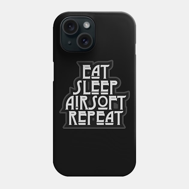 Eat.Sleep.Airsoft.Repeat Phone Case by LJWDesign.Store