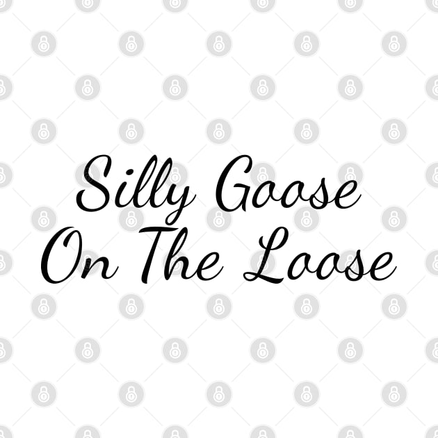 Silly Goose On The Loose by TIHONA