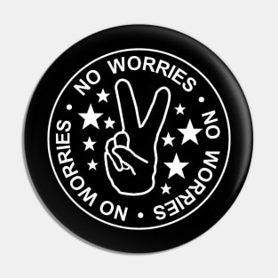 NO WORRIES Pin