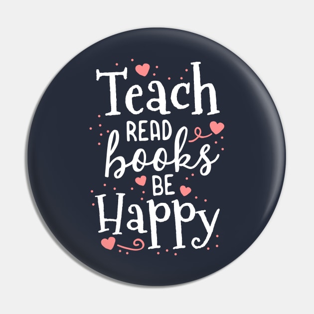 Teach Read Books Be Happy School Teacher Librarian Gift Pin by 14thFloorApparel