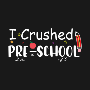 Funny I Just Crushed Preschool graduation, preschool graduation gifts, pre school graduation, T-Shirt