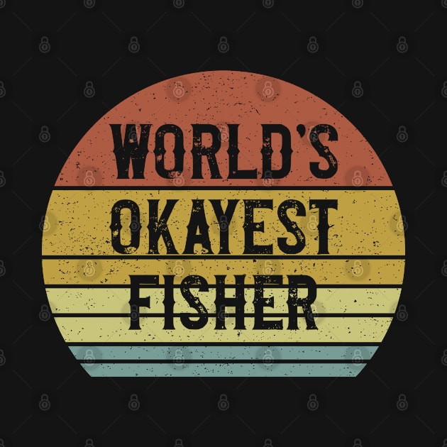 World's Okayest Fisher by Sunil Belidon