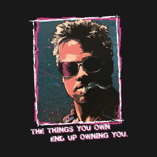 Tyler Durden Owning quote T-Shirt