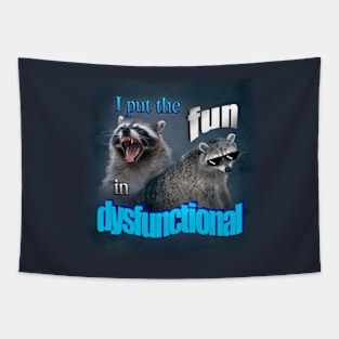 I put the fun in dysfunctional raccoon word art Tapestry