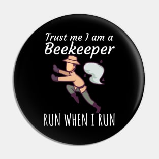 Trust me I am a beekeeper run when I run Pin