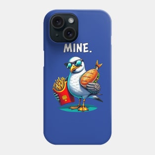 'Mine.' Saying | Funny Seagull with Fries and Fish Sandwich Phone Case