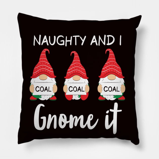 Naughty And I Gnome It Christmas Gnomes Funny Pajama Pillow by saugiohoc994