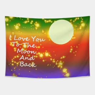 LOVE You To The Moon And Back Tapestry