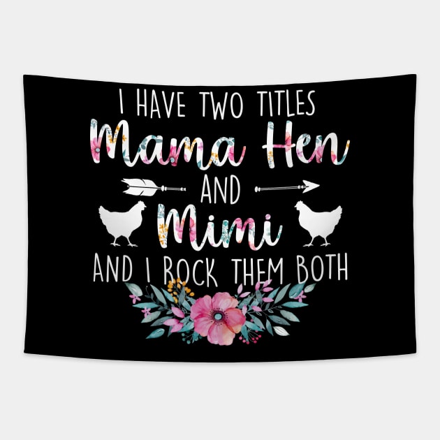 I Have Two Titles Mama Hen And Mimi Tapestry by neonatalnurse