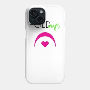 Hold Me, Fermata Phone Case