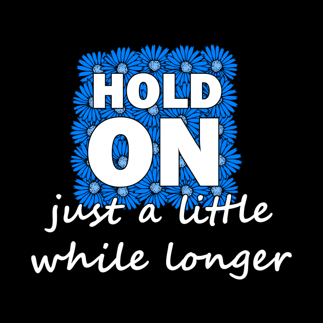 Hold on just a little while longer by Olooriel