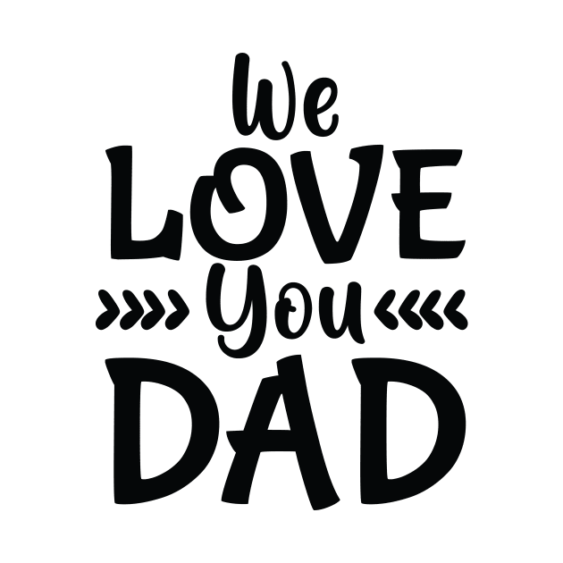 we love you dad by Sabahmd