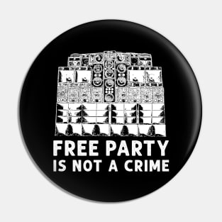 Free Party Is Not A Crime! Pin