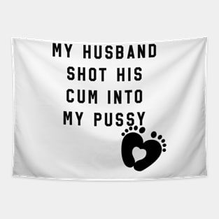 my husband shot his cum into my pussy Tapestry