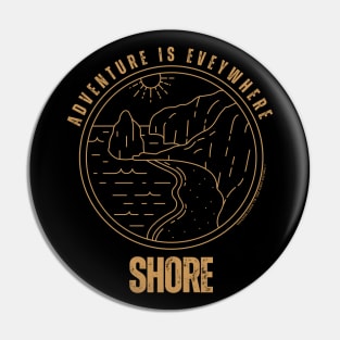 Adventure Is Everywhere - Shore Pin