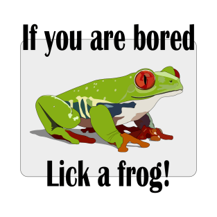 Lick a frog T-Shirt