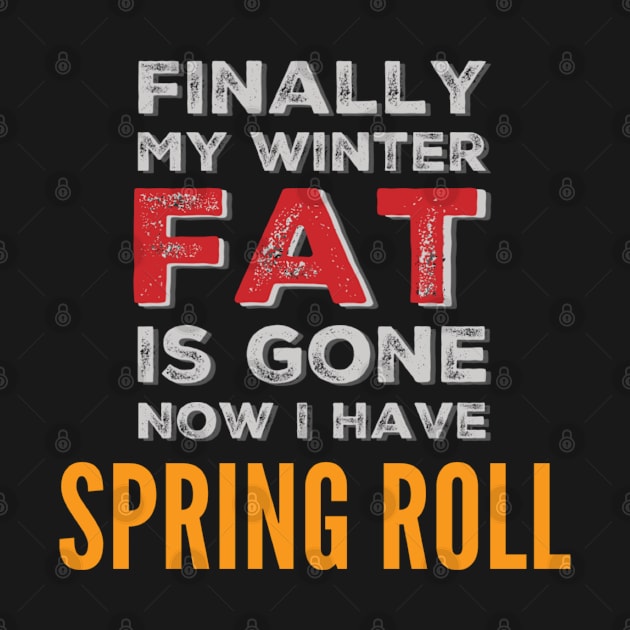 Finally winter fat is gone now I have Spring Roll by V-Rie