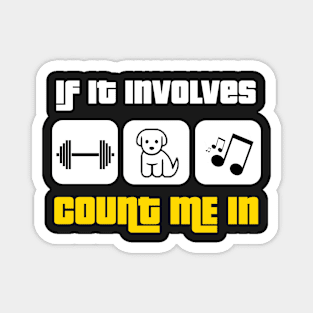 Weights, Puppies, Music -- Count Me In Magnet