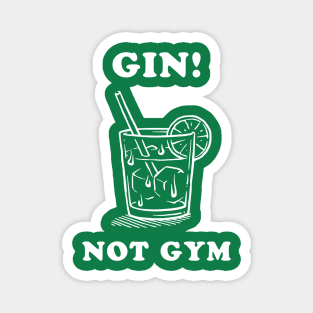 Gin Not Gym Magnet