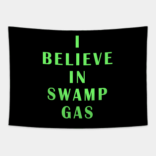 I believe in Swamp Gas Tapestry