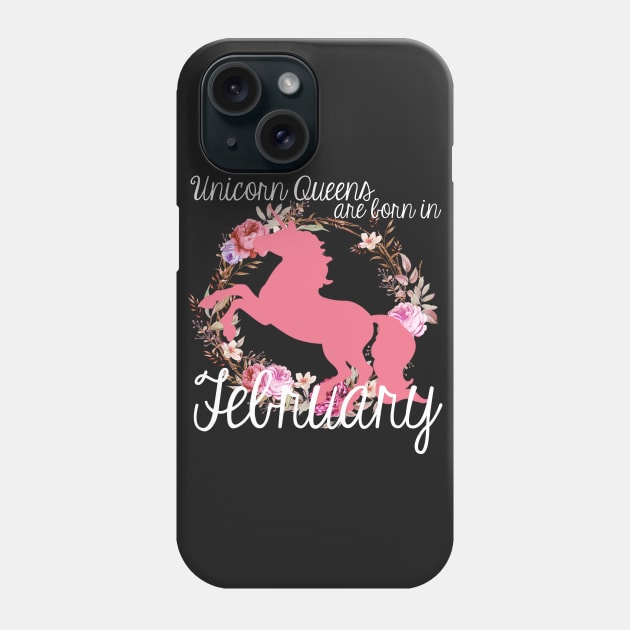 Unicorn Queens are Born In February Phone Case by AlienClownThings