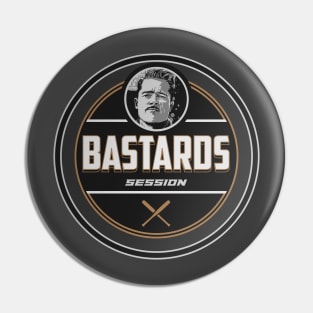 Bastards Session Pin