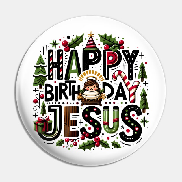 Happy Birthday Jesus Pin by MZeeDesigns