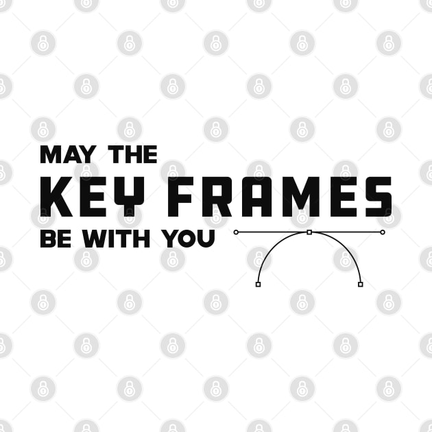 Graphic Designer  - May the key frames be with you by KC Happy Shop