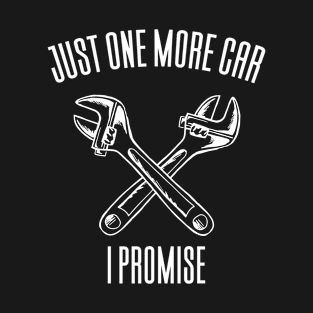 Just One More Car I Promise T-Shirt