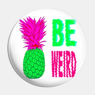 Be Weird Pin