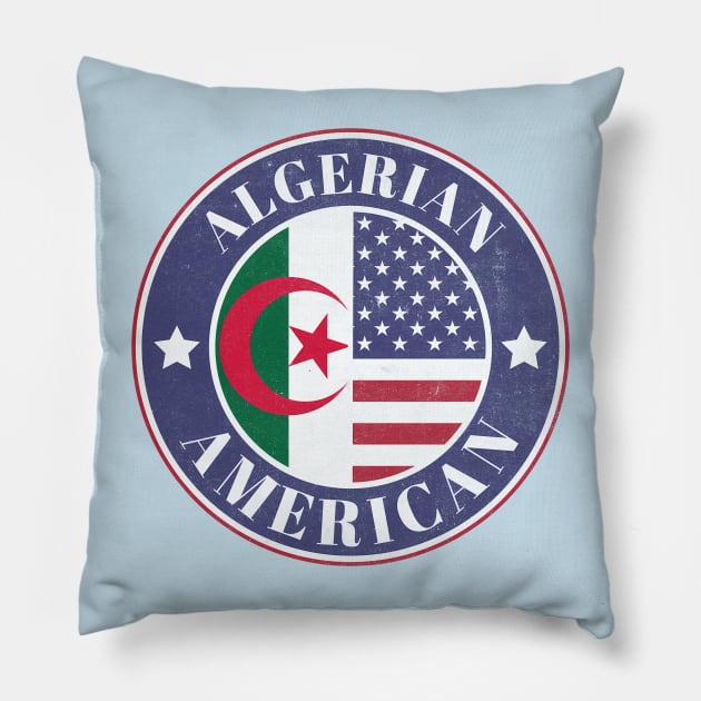 Proud Algerian-American Badge - Algeria Flag Pillow by Yesteeyear