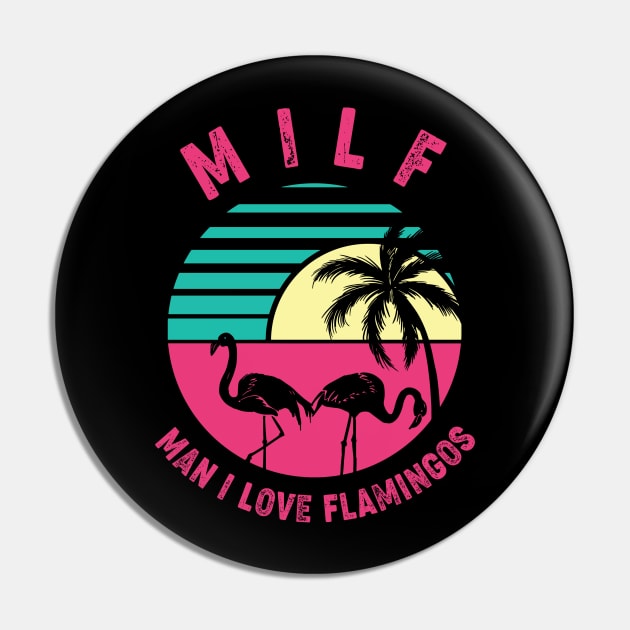 Milf Man I Love Flamingos Pin by Aratack Kinder